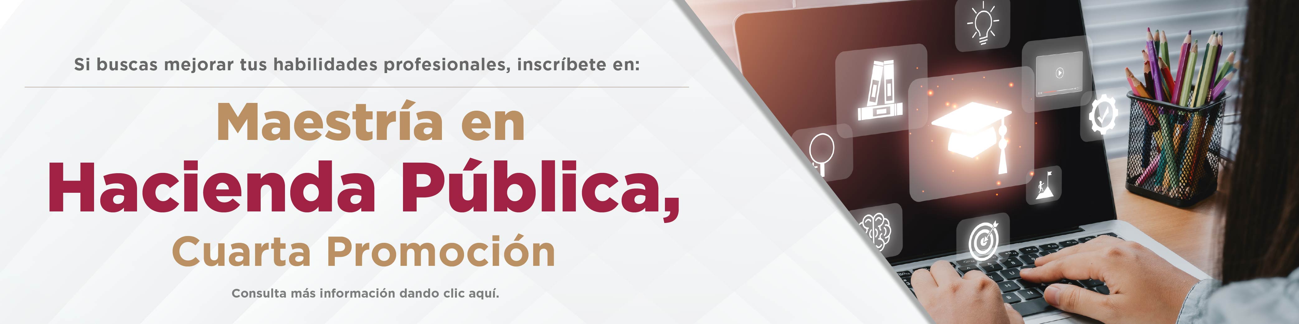 Banner horizontal de Inscripciones Maestría en Hacienda Pública, Cuarta Promoción